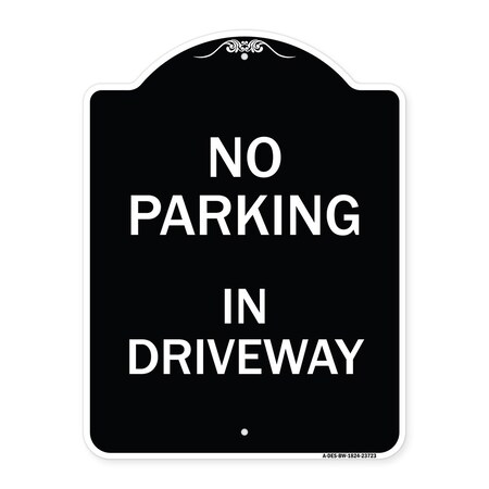Signmission No Parking in Driveway Heavy-Gauge Aluminum Architectural Sign, 24" x 18", BW-1824-23723 A-DES-BW-1824-23723
